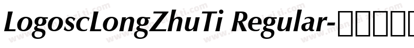 LogoscLongZhuTi Regular字体转换